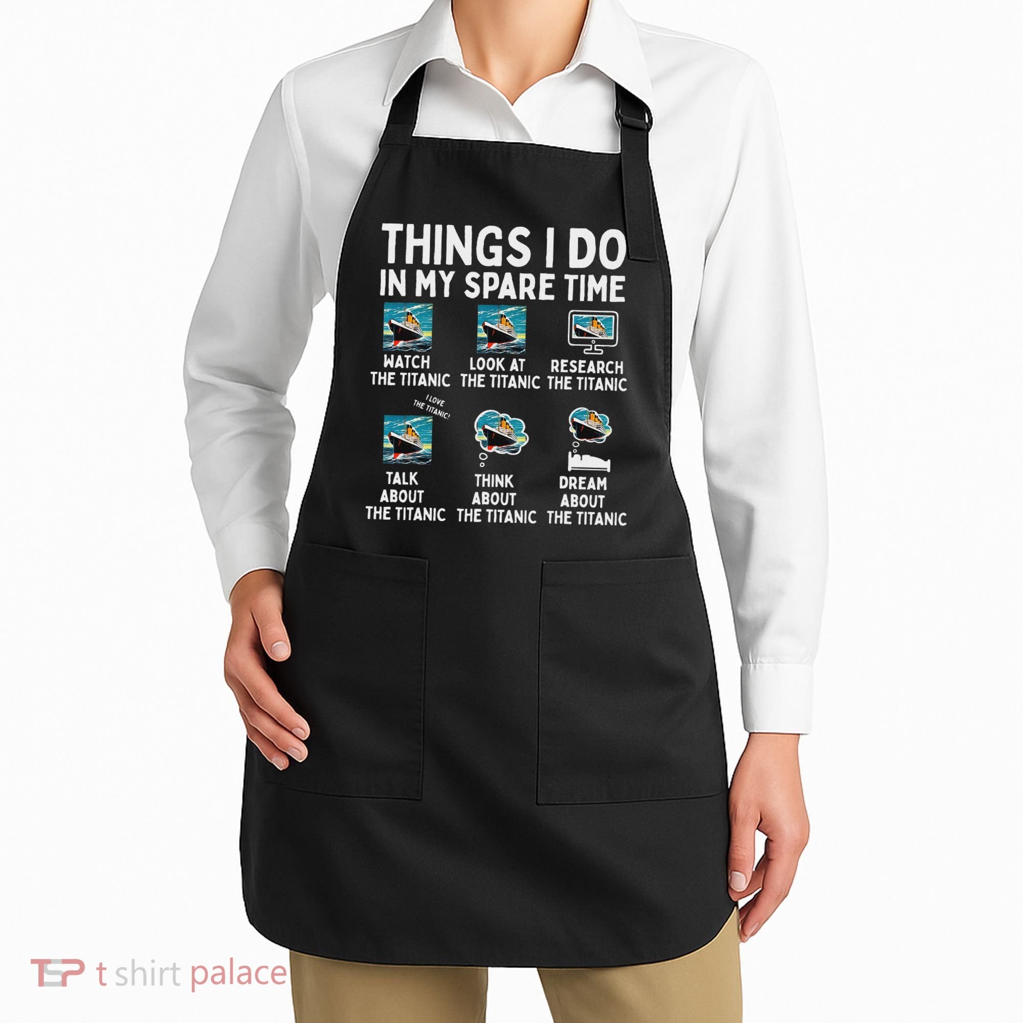 Rms Titanic Funny Things I Do In My Spare Time Birthday Apron