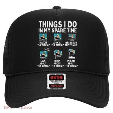 Rms Titanic Funny Things I Do In My Spare Time Birthday Hat