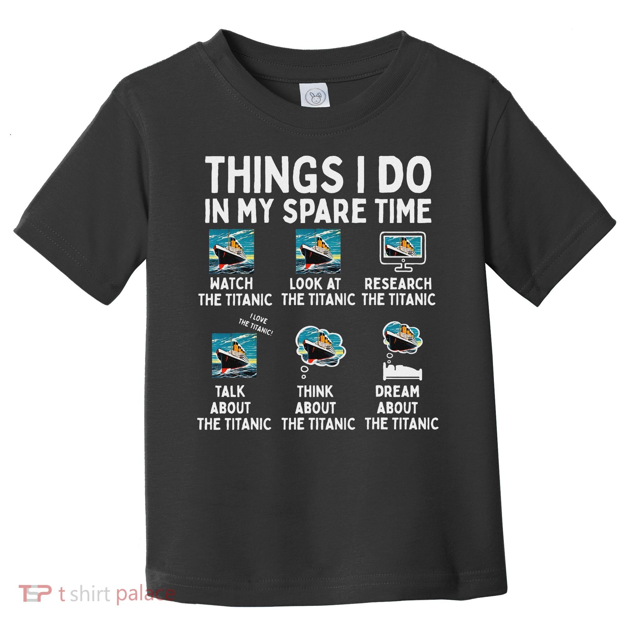 Rms Titanic Funny Things I Do In My Spare Time Birthday Toddler T-Shirt