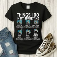 Rms Titanic Funny Things I Do In My Spare Time Birthday Women's T-Shirt thumb 3