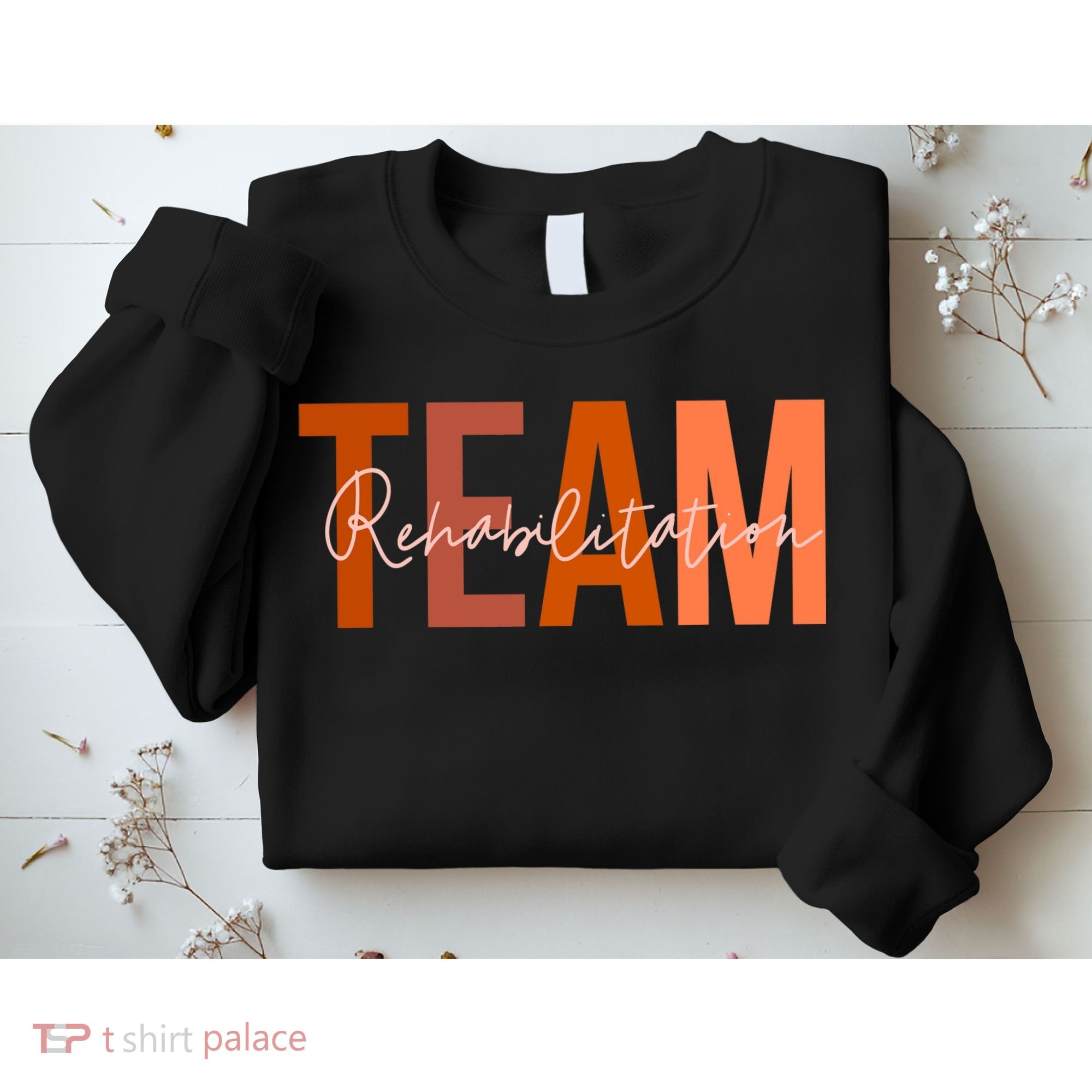 Rehab Team For Rehabilitation Matching Therapy Month Sweatshirt