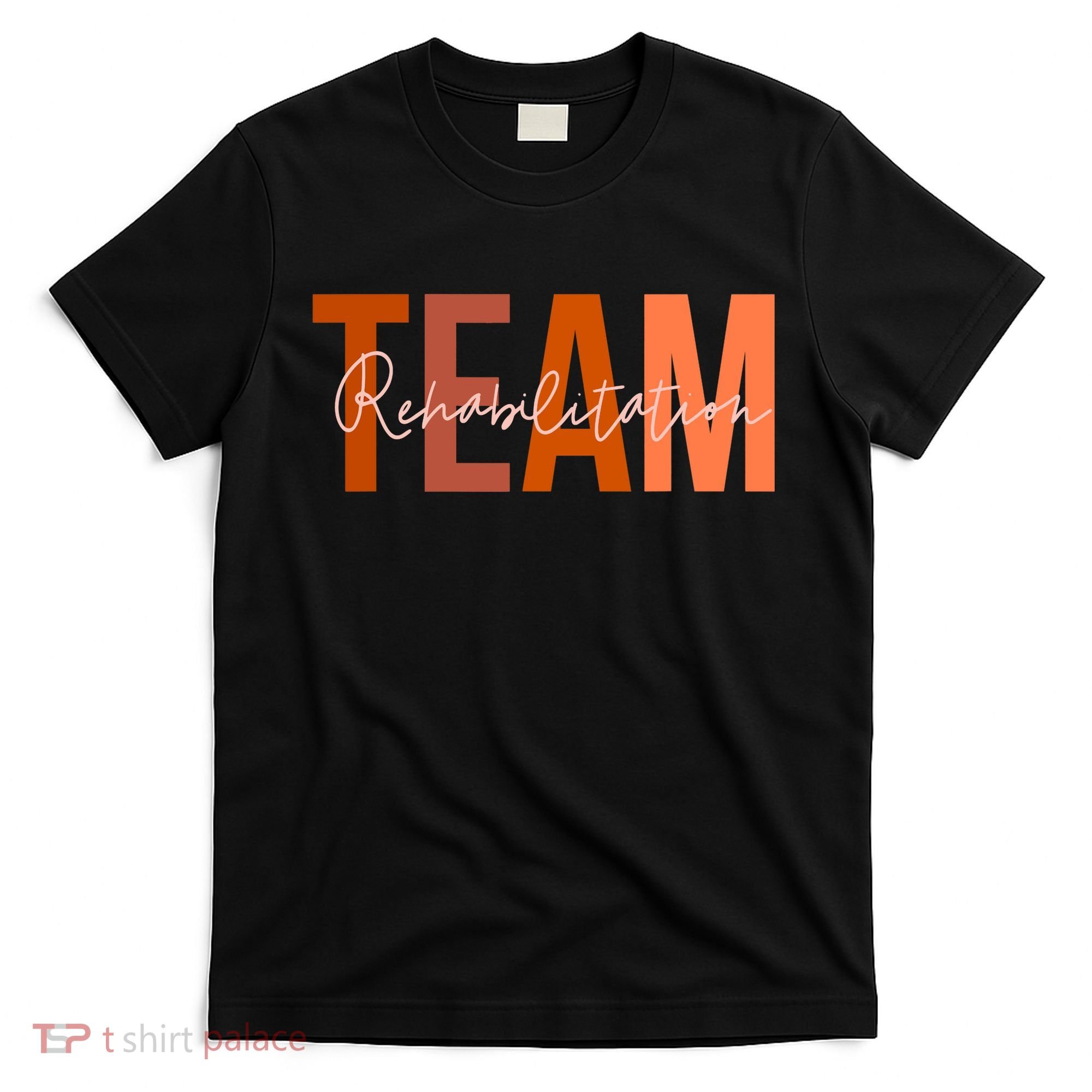 Rehab Team For Rehabilitation Matching Therapy Month T-Shirt
