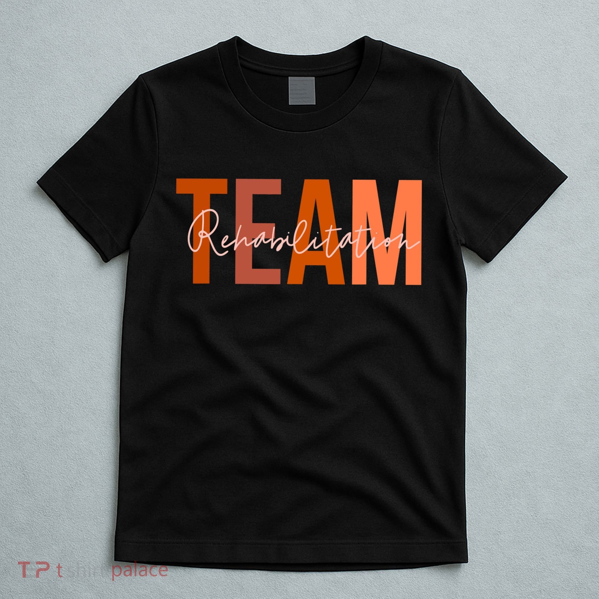 Rehab Team For Rehabilitation Matching Therapy Month T-Shirt