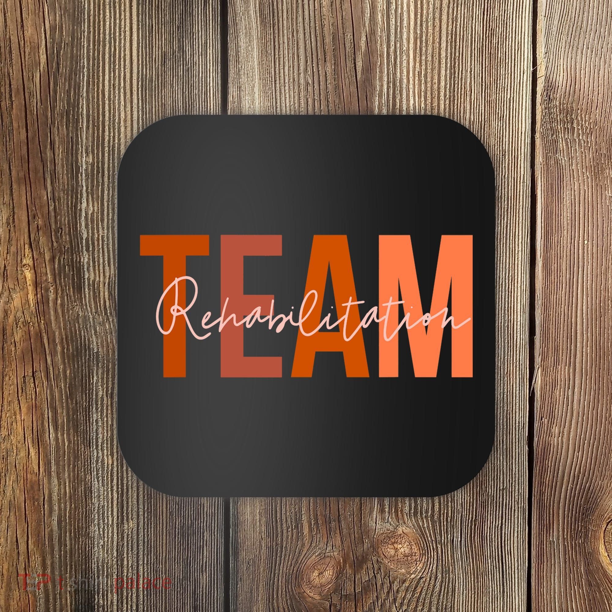 Rehab Team For Rehabilitation Matching Therapy Month Coaster
