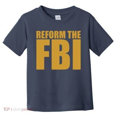 Reform The FBI Toddler T-Shirt