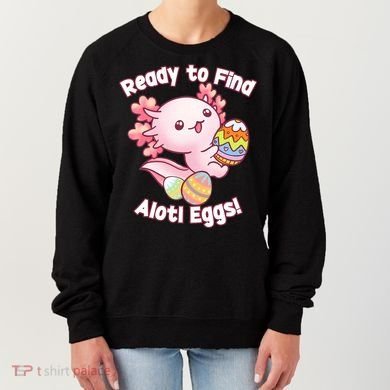 Ready To Find Alotl Eggs! Cute Axolotl Anime Kawaii Easter Women's Sweatshirt