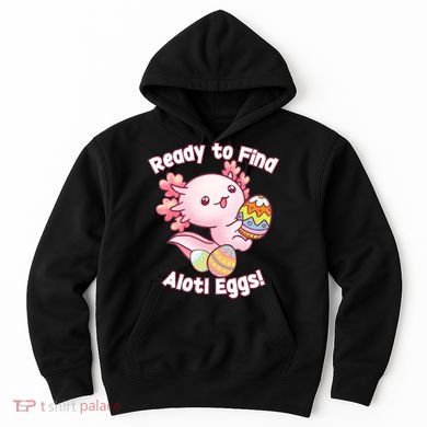Ready To Find Alotl Eggs! Cute Axolotl Anime Kawaii Easter Hoodie