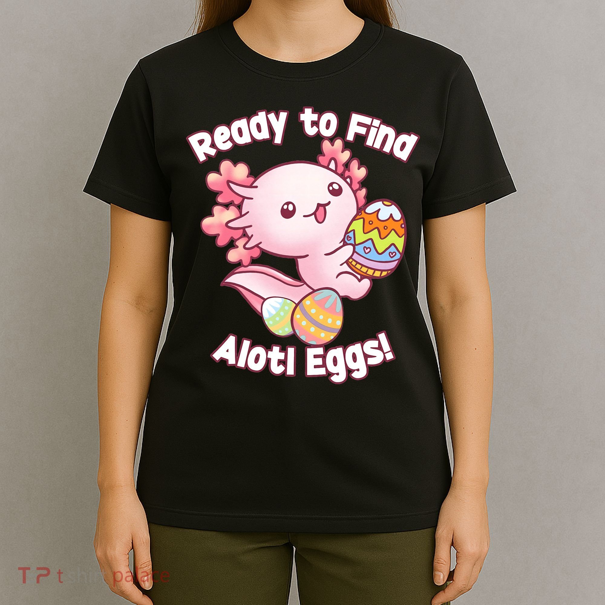 Ready To Find Alotl Eggs! Cute Axolotl Anime Kawaii Easter T-Shirt