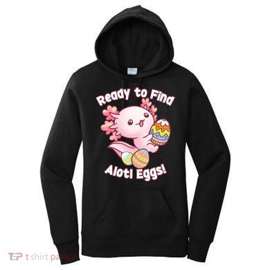 Ready To Find Alotl Eggs! Cute Axolotl Anime Kawaii Easter Women's Hoodie