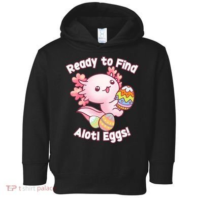 Ready To Find Alotl Eggs! Cute Axolotl Anime Kawaii Easter Toddler Hoodie