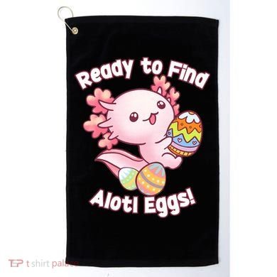 Ready To Find Alotl Eggs! Cute Axolotl Anime Kawaii Easter Golf Towel