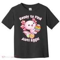 Ready To Find Alotl Eggs! Cute Axolotl Anime Kawaii Easter Toddler T-Shirt thumb 0