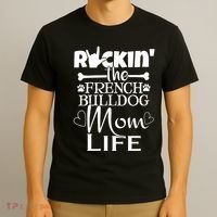 Rockin The French Bull Dog Mom Life Pet Paw Gift T-Shirt thumb 3