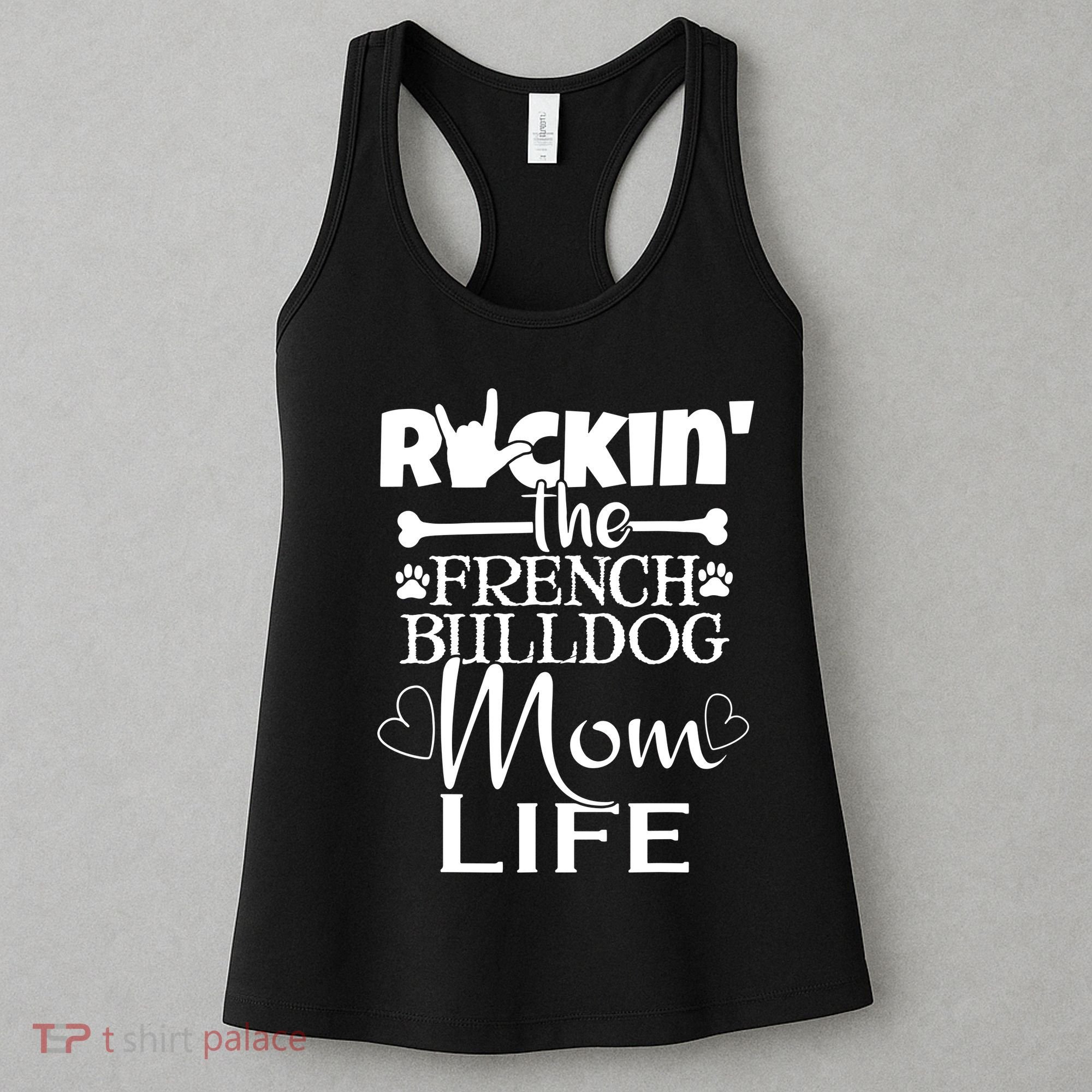 Rockin The French Bull Dog Mom Life Pet Paw Gift Women's Tank Top