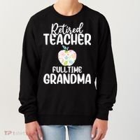 Retired Teacher Full Time Grandma Floral Cute Gift Women's Sweatshirt thumb 0