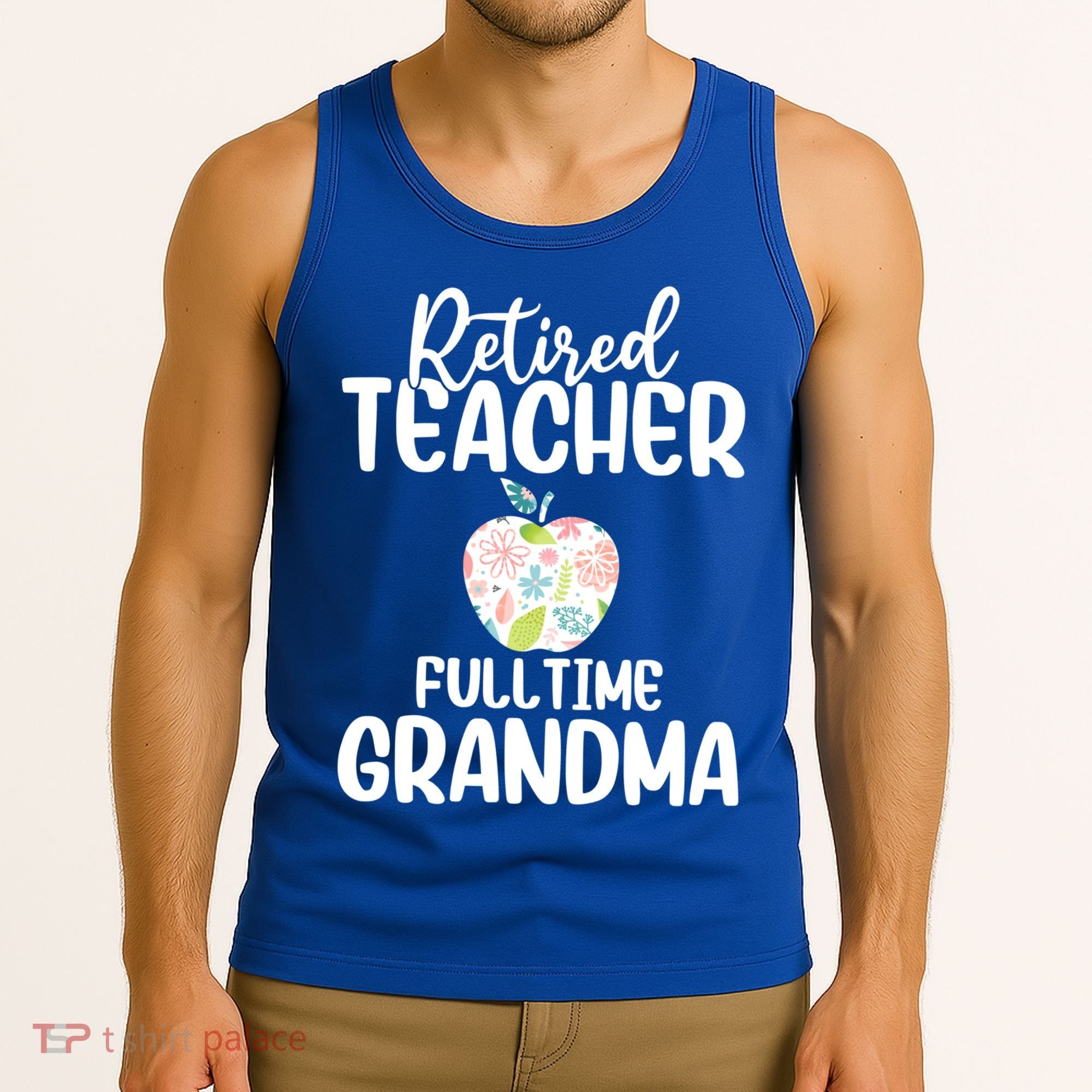 Retired Teacher Full Time Grandma Floral Cute Gift Tank Top