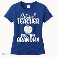 Retired Teacher Full Time Grandma Floral Cute Gift Women's T-Shirt thumb 0