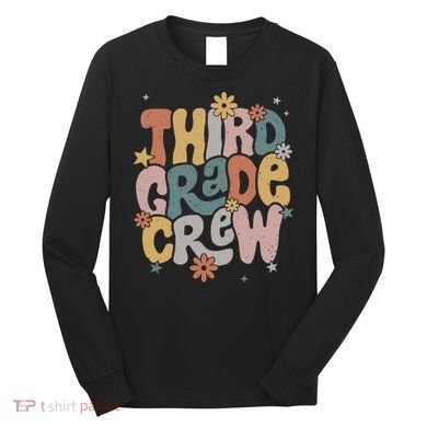 Retro Third Grade Crew 3rd Grade Teacher First Day Of School Teacher Long Sleeve Shirt