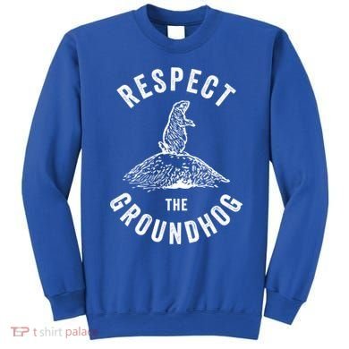 Respect The Groundhog Funny Groundhog Day Shadow Lover Gift Sweatshirt