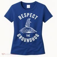 Respect The Groundhog Funny Groundhog Day Shadow Lover Gift Women's T-Shirt thumb 0