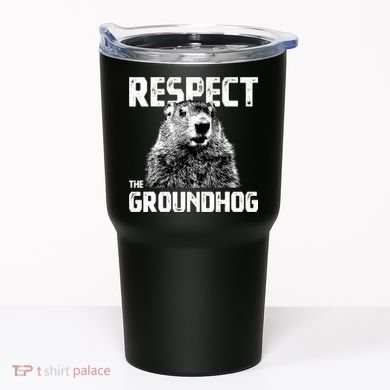 Respect The Groundhog Funny Woodchuck Tumbler