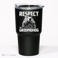 Respect The Groundhog Funny Woodchuck Tumbler thumb 0