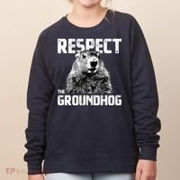Respect The Groundhog Funny Woodchuck Women's Sweatshirt thumb 0
