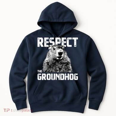Respect The Groundhog Funny Woodchuck Hoodie