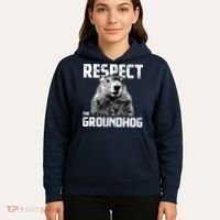 Respect The Groundhog Funny Woodchuck Hoodie thumb 5
