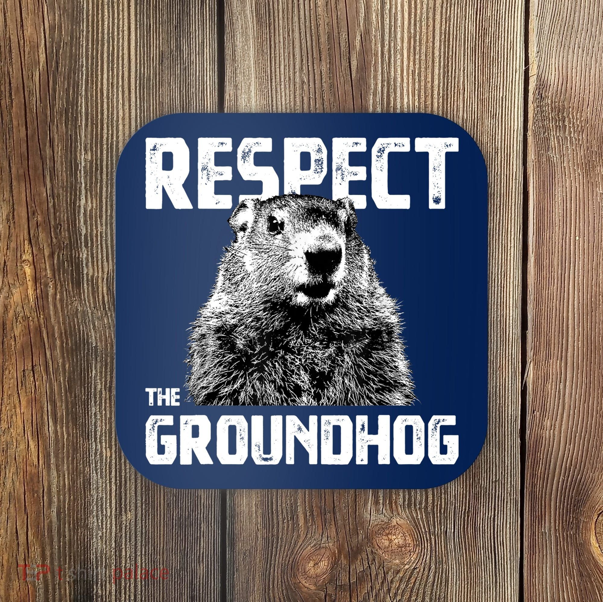 Respect The Groundhog Funny Woodchuck Coaster