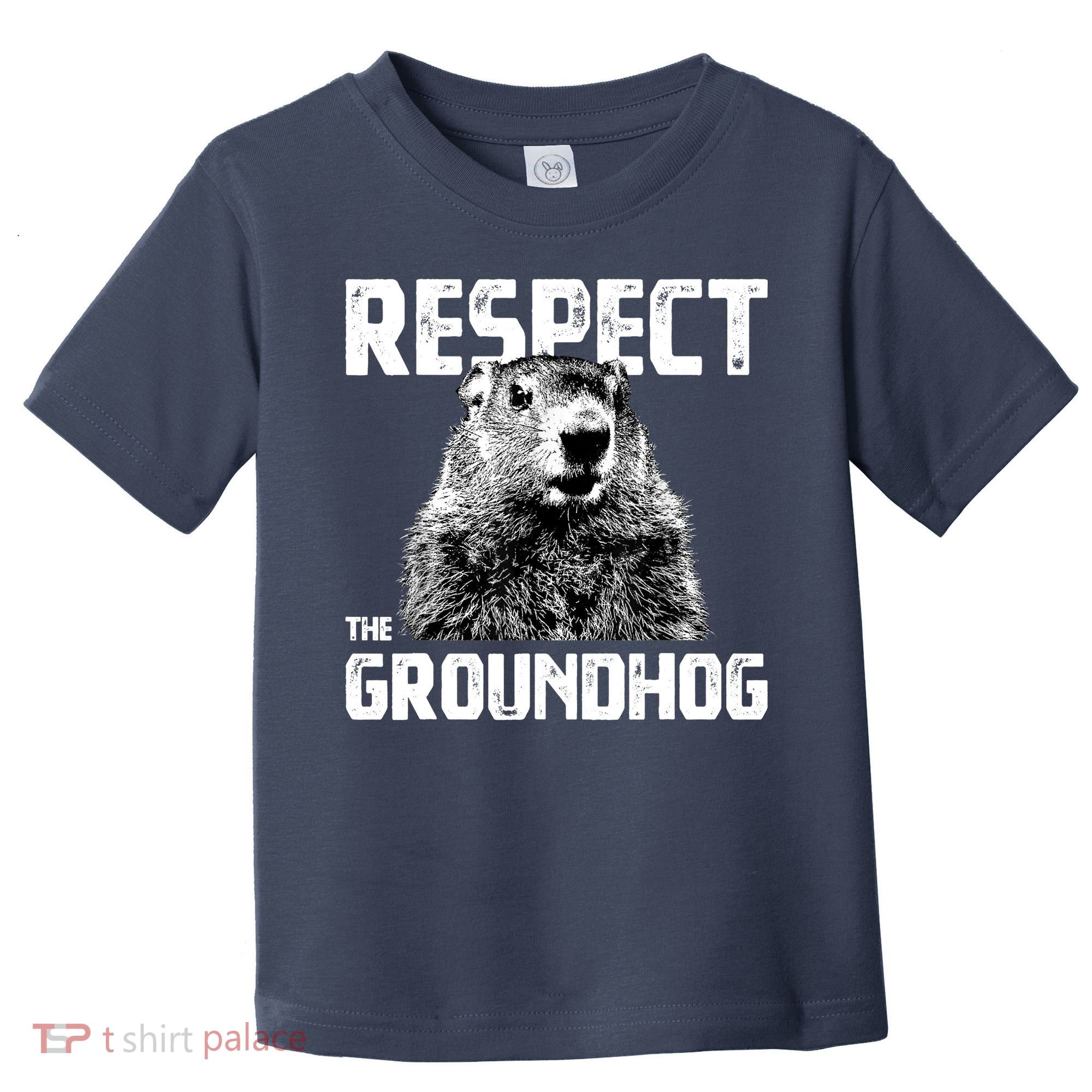 Respect The Groundhog Funny Woodchuck Toddler T-Shirt
