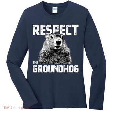 Respect The Groundhog Funny Woodchuck Women's Long Sleeve Shirt