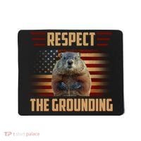 Respect The Grounding, Groundhog Day Mousepad thumb 0
