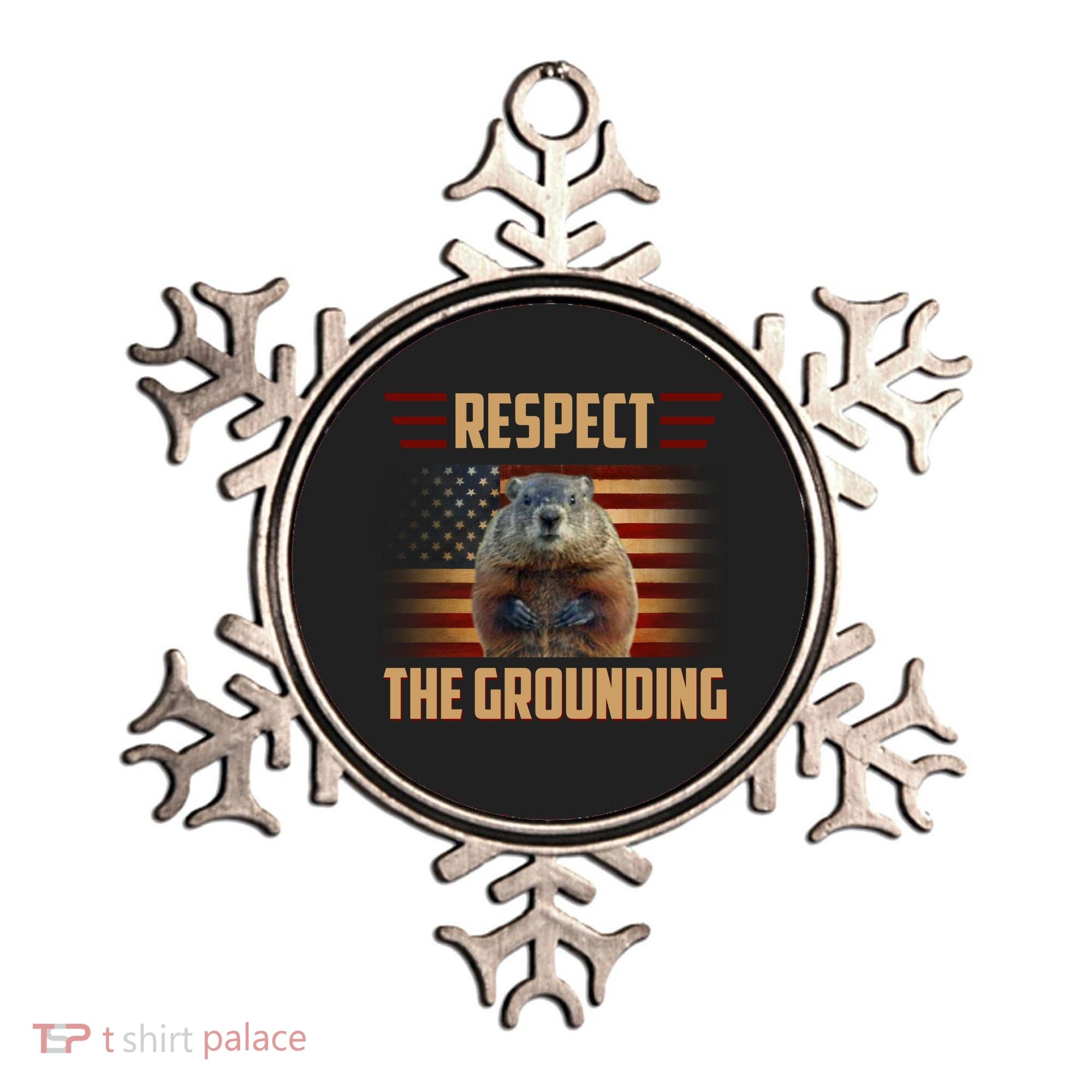 Respect The Grounding, Groundhog Day Ornament