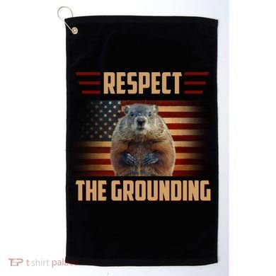 Respect The Grounding, Groundhog Day Golf Towel