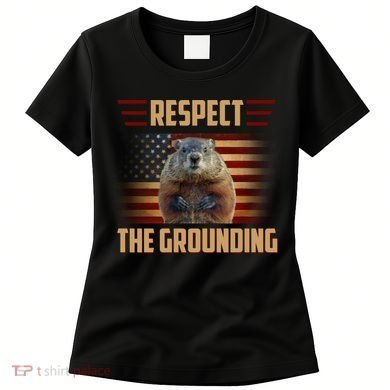 Respect The Grounding, Groundhog Day Women's T-Shirt