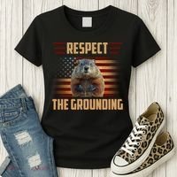 Respect The Grounding, Groundhog Day Women's T-Shirt thumb 3