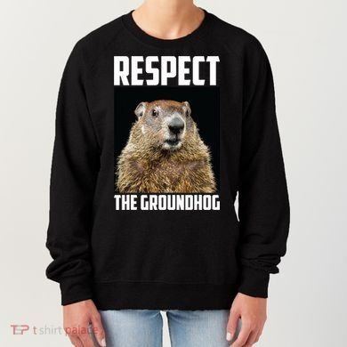 Respect The Groundhog Day Funny Rodent Gift Women's Sweatshirt