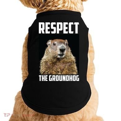 Respect The Groundhog Day Funny Rodent Gift Doggie Tank