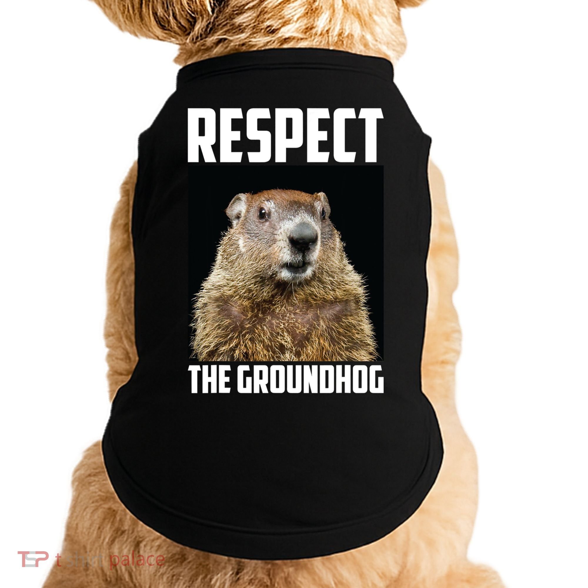 Respect The Groundhog Day Funny Rodent Gift Doggie Tank
