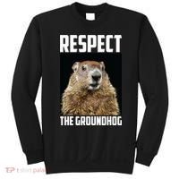 Respect The Groundhog Day Funny Rodent Gift Sweatshirt thumb 0