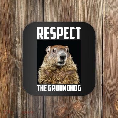 Respect The Groundhog Day Funny Rodent Gift Coaster