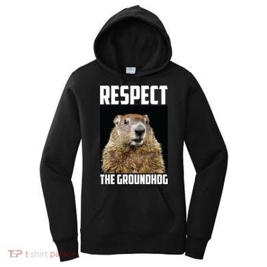 Respect The Groundhog Day Funny Rodent Gift Women's Hoodie