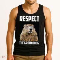 Respect The Groundhog Day Funny Rodent Gift Tank Top thumb 3