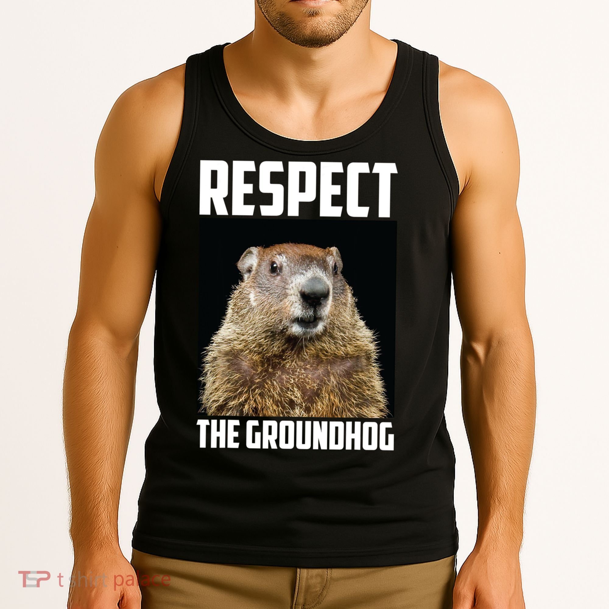 Respect The Groundhog Day Funny Rodent Gift Tank Top