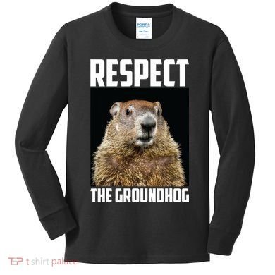Respect The Groundhog Day Funny Rodent Gift Kids Long Sleeve Shirt