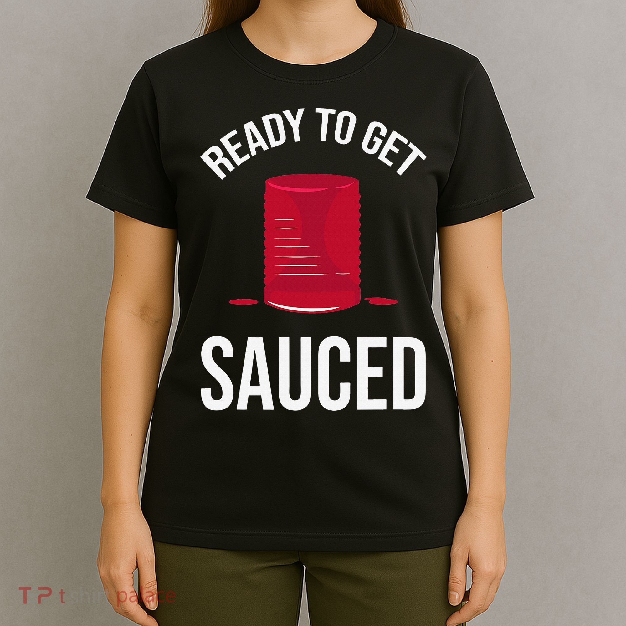 Ready to Get Sauced Funny Cranberry Sauce Thanksgiving Food T-Shirt