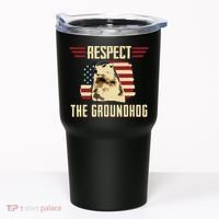 Respect The Groundhog Woodchuck Photo Groundhog Day Tumbler thumb 0
