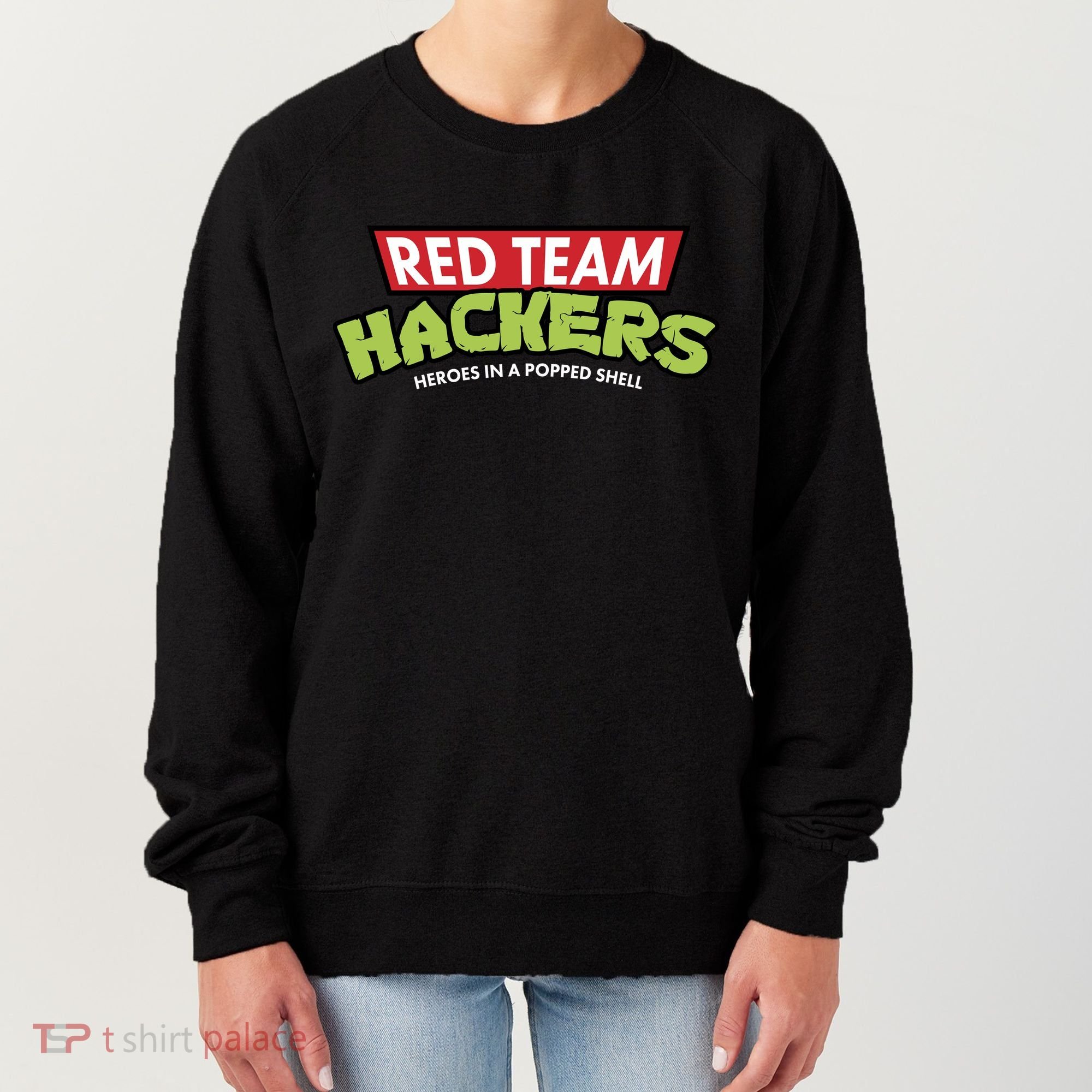 Red Team Hackers Heroes In A Popped Shell Women's Sweatshirt