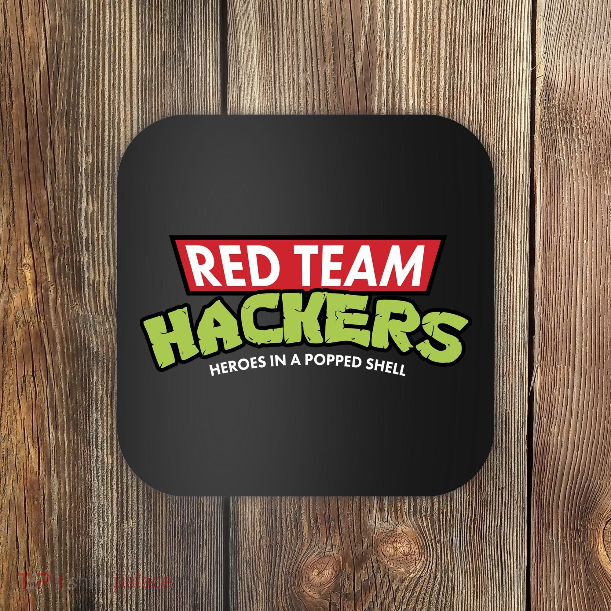 Red Team Hackers Heroes In A Popped Shell Coaster